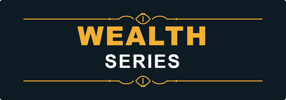 Wealth Series